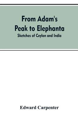 From Adam's Peak to Elephanta: Sketches of Ceyl... 9353607361 Book Cover