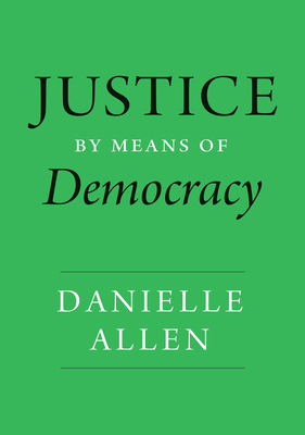 Justice by Means of Democracy 022677709X Book Cover