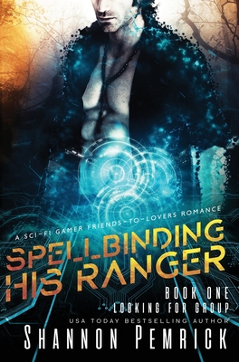 Spellbinding His Ranger: A Sci-Fi Gamer Friends... 195012813X Book Cover