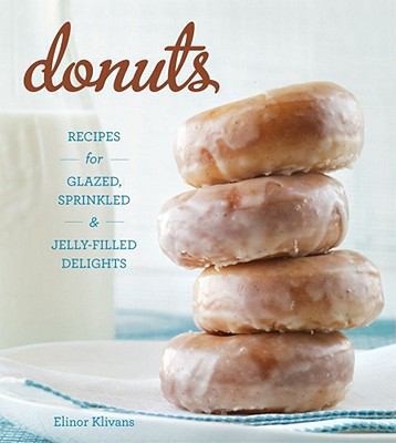 Donuts: Recipes for Glazed, Sprinkled, and Jelly-Filled Treats