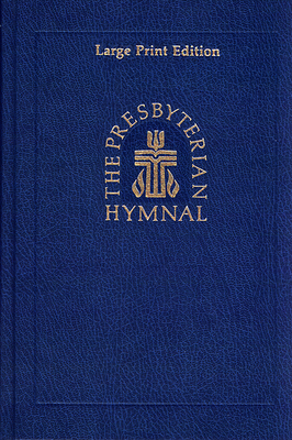 The Presbyterian Hymnal, Large Print Edition: H... [Large Print] 0664100988 Book Cover