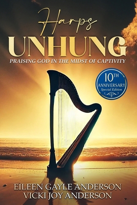 Harp's Unhung: Praising God in the Midst of Cap...            Book Cover