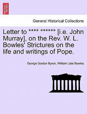 Letter to **** ****** [I.E. John Murray], on th... 1241169152 Book Cover