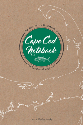 Cape Cod Notebook: An Alternative Guidebook to ... 0764354590 Book Cover