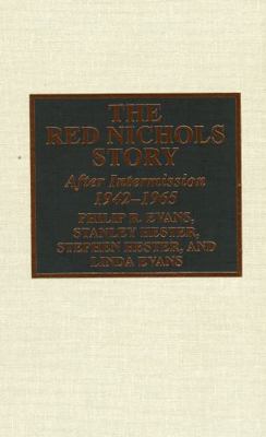 The Red Nichols Story: After Intermission, 1942... 0810830965 Book Cover