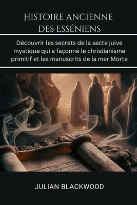 Histoire ancienne des Esséniens: Découvrir les ... [French]            Book Cover