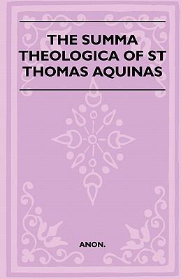 The Summa Theologica Of St Thomas Aquinas 1446521958 Book Cover