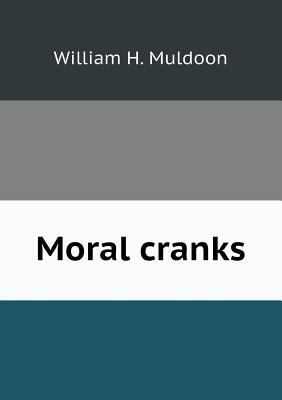 Moral Cranks 5518660898 Book Cover