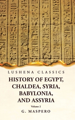 History of Egypt, Chaldea, Syria, Babylonia, an... 1639239022 Book Cover