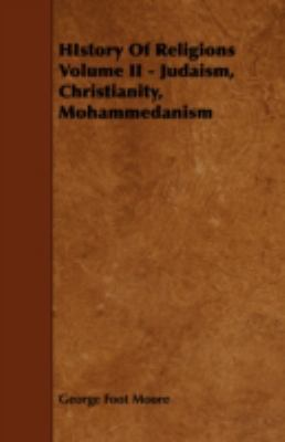 History of Religions Volume II - Judaism, Chris... 1443777803 Book Cover