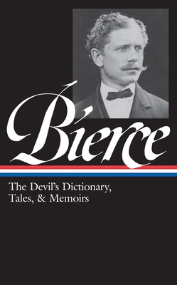 Ambrose Bierce: The Devil's Dictionary, Tales, ... 1598531026 Book Cover
