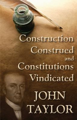 Construction Construed, and Constitutions Vindi... 1886363439 Book Cover