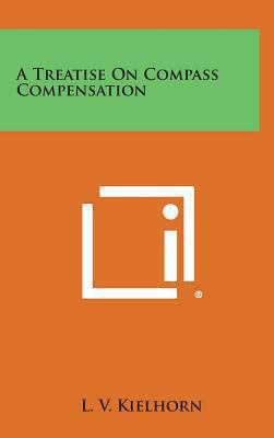 A Treatise on Compass Compensation 1258831961 Book Cover