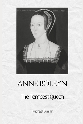 Anne Boelyn: The Tempest Queen B0DSDSX91Q Book Cover