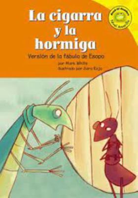 La Cigarra Y La Hormiga: Versión de la Fábula d... [Spanish] 1404816143 Book Cover