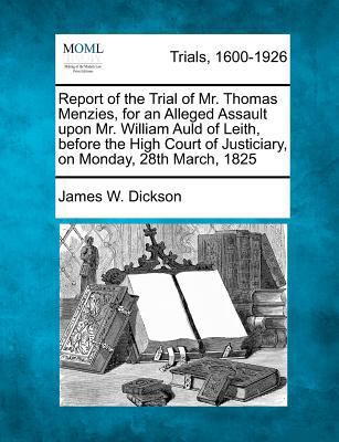 Report of the Trial of Mr. Thomas Menzies, for ... 1275558542 Book Cover