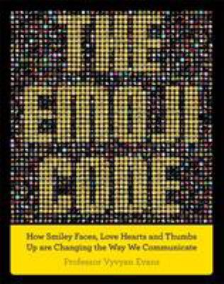 The Emoji Code: How Smiley Faces, Love Hearts a... 1782437878 Book Cover