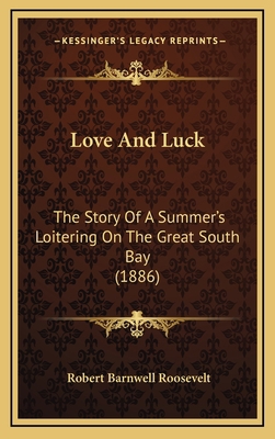 Love And Luck: The Story Of A Summer's Loiterin... 1166372979 Book Cover