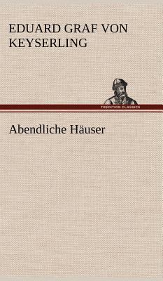 Abendliche Hauser [German] 3847253611 Book Cover