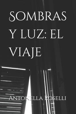 Sombras y luz: el viaje [Spanish] B0DR5RVTJ4 Book Cover