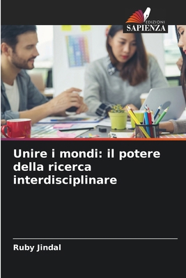 Unire i mondi: il potere della ricerca interdis... [Italian] 6207902572 Book Cover