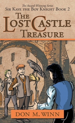 The Lost Castle Treasure: Sir Kaye the Boy Knig... 1937615308 Book Cover