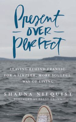 Present Over Perfect 4D: Leaving Behind Frantic... 1531832040 Book Cover