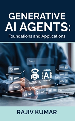 Generative AI Agents: Foundations and Applications B0FCSDPMBW Book Cover