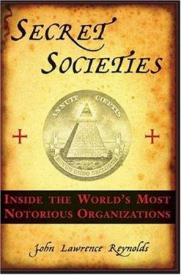 Secret Societies: Inside the World's Most Notor... 1559708263 Book Cover