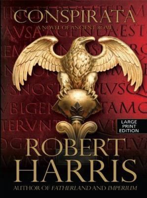 Conspirata: A Novel of Ancient Rome [Large Print] 1410420493 Book Cover