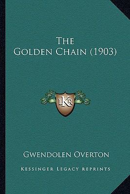 The Golden Chain (1903) 116415611X Book Cover