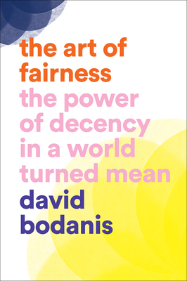 Art of Fairness: The Power of Decency in a Worl... 1419756354 Book Cover