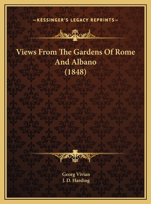 Views From The Gardens Of Rome And Albano (1848) 116947781X Book Cover