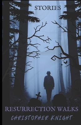 Resurrection Walks: stories B0F2GH47MT Book Cover