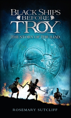 Black Ships Before Troy: The Story of the Iliad B0073G9848 Book Cover