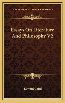 Essays on Literature and Philosophy V2 1163413267 Book Cover