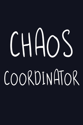 Chaos Coordinator: Blank Lined Journal Cute Not... 1699371113 Book Cover