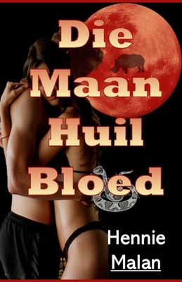Die Maan Huil Bloed [Afrikaans] B0BJ4ZTKFV Book Cover