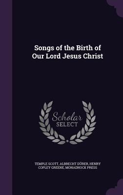 Songs of the Birth of Our Lord Jesus Christ 1340755335 Book Cover