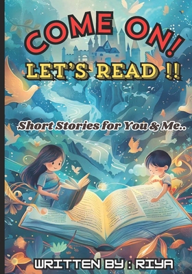 Come On ! Let's Read !! Short Stories for You &... B0DHTMYXW4 Book Cover