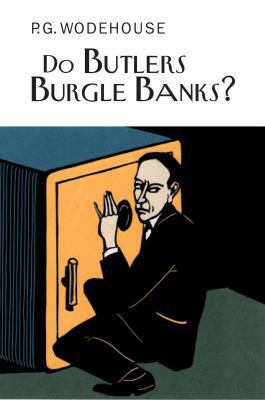 Do Butlers Burgle Banks? (Everyman Wodehouse) 1841591432 Book Cover
