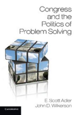 Congress and the Politics of Problem Solving 1107670314 Book Cover