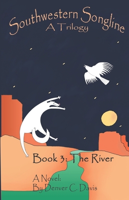 Southwestern Songline Book 3: 'The River 0996198423 Book Cover