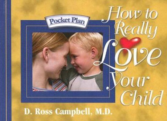 How to Really Love Your Child 1562927280 Book Cover