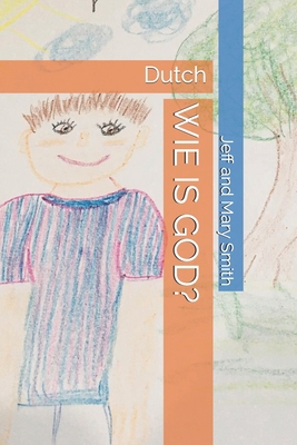 Wie Is God?: Dutch [Dutch] 1679130277 Book Cover