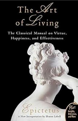 The Art of Living: The Classical Manual on Virt... 9350291657 Book Cover