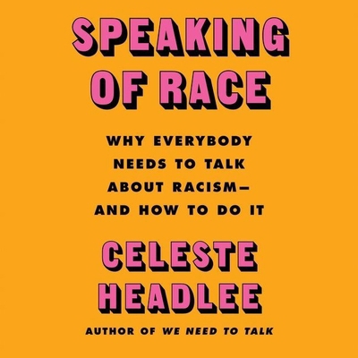 Speaking of Race: Why Everybody Needs to Talk a... B096CNPG28 Book Cover