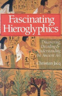 Fascinating Hieroglyphics: Discovering, Decodin... 0806986999 Book Cover