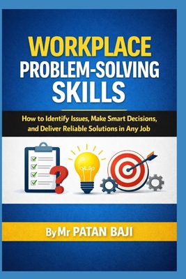 Workplace Problem-Solving Skills: How to Identi... B0GXYJ4ZC6 Book Cover