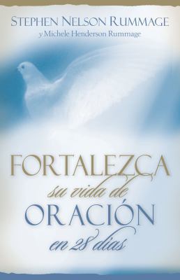 Fortalezca Su Vida de Oraci?n En 28 Dias = Pray... [Spanish] 0825418127 Book Cover